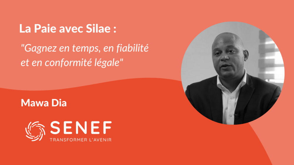 Jean-Yves Resnais DRH de L’Oiseau Blanc & Mawa Dia, Directeur associé chez SENEF nous partagent leurs expériences en tant qu’utilisateurs de Silae